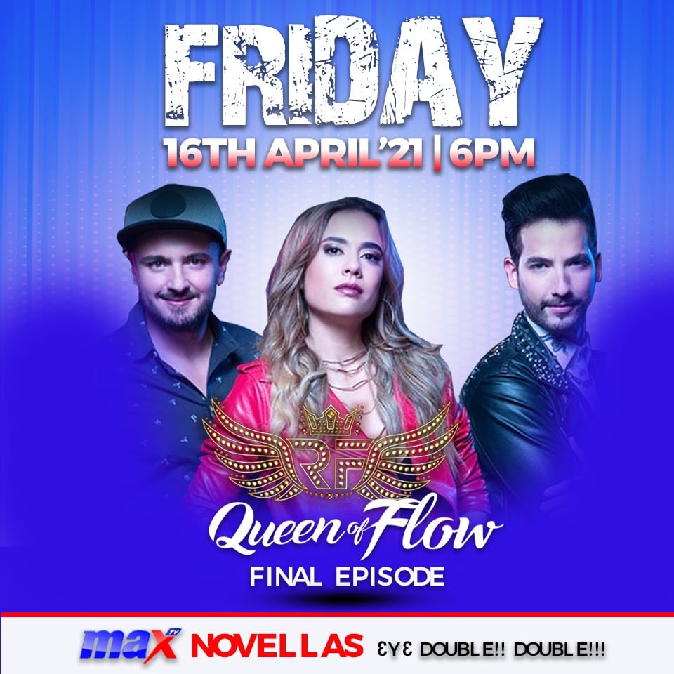 QUEEN OF FLOW FINAL EPISODE Tonight (Friday), 16th April on Max TV Max