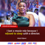 #MaxEntertainment: Sex for movie roles is prevalent - Akofa Edjeani 