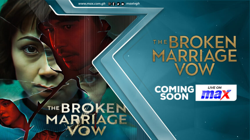 Max Novella: Max Tv to show 'The Broken Marriage Vow'
